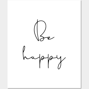 Be happy Posters and Art